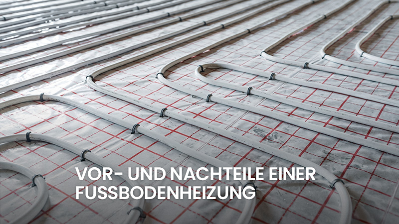 Vor- und Nachteile Fußbodenheizung