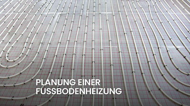 Planung einer Fußbodenheizung