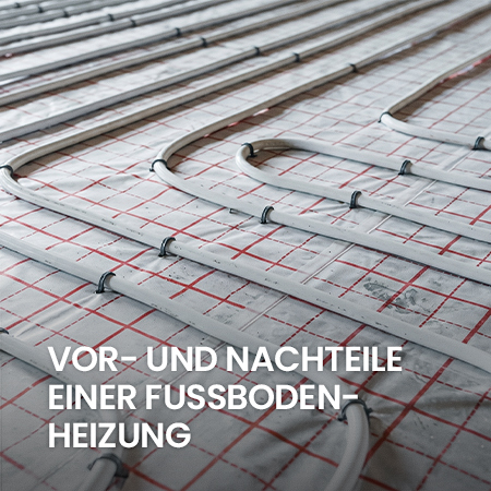 Vor- und Nachteile Fußbodenheizung