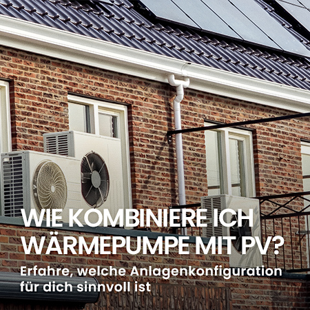 Wie kombiniere ich Wärmepumpe mit Photovoltaik?