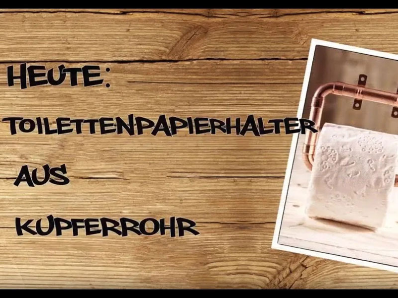 #01: Toilettenpapierhalter aus Kupferrohr ganz einfach selber bauen